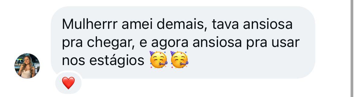 Mensagem original: Mulherrr amei demais, tava ansiosa pra chegar, e agora ansiosa pra usar nos estágios, com emojis de comemoração e reação de coração.